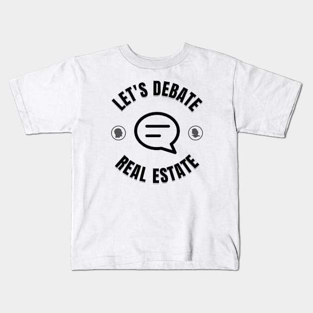 Real Estate Agent, real estate clothing and accessories, real estate shirt, gift for broker, broker gift, real estate branding, real estate t-shirt, funny real estate, real estate gift, gift for agent Kids T-Shirt by The Favorita